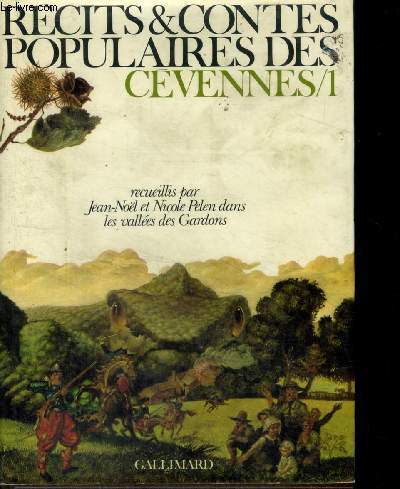 Recits et contes populaires des cevennes 1 - recueillis par jean noel et nicole pelen dans les vallees des gardons