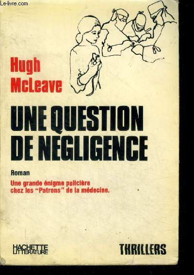 Une question de negligence -une grande enigme policiere chez les patrons de la medecine