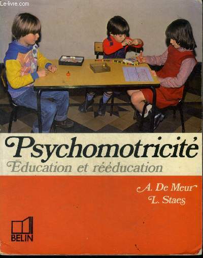 Psychomotricite - Education et reeducation- niveaux maternel et primaire