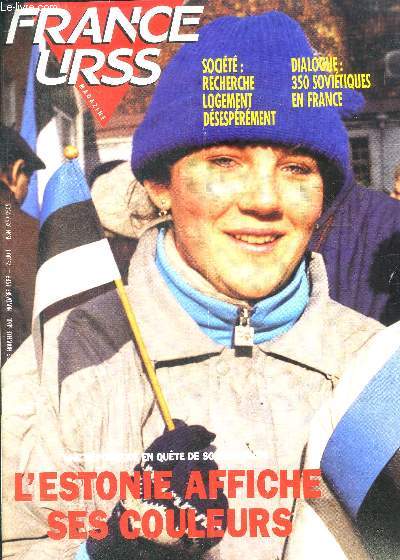 France URSS N3 novembre 1989- l'estonie affiche ses couleurs, une republique en quete de souverainete, societe: recherche logement desesperement, dialogue: 350 sovietiques en france, serie noire chez les rouges, la perestroika aux couleurs nationales ...