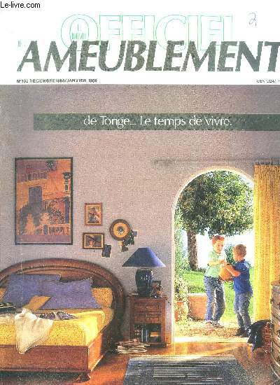 Le nouvel officiel de l'ameublement N102 decembre 1988 janvier 1989- de tonge ... le temps de vivre- salons, enquetes, meubles nouveautes, tendances, room et decors hotels, francoscopie, la tradition a de l'avenir...