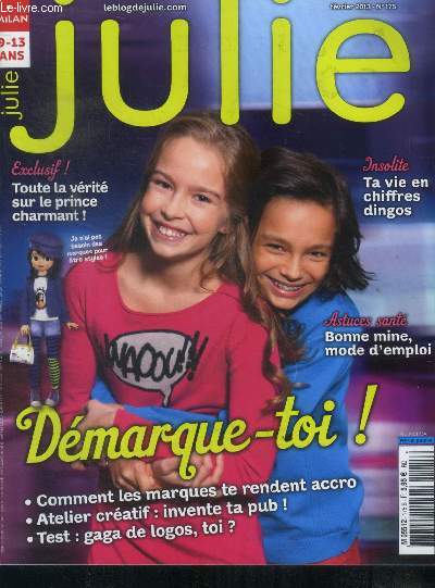 Julie N175 fevrier 2013- demarque toi: comment les marques te rendent accro, atelier creatif: invente ta pub, gaga de logo? - astuce sante bonne mine, ta vie en chiffres dingos, toute la verite sur le prince charmant, je serai animatrice de reseaux soc..