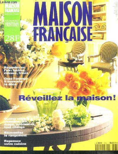 Maison francaise N475 numero printemps 95- reveillez la maison, lustres, rideaux, frises, lits, draps, ambiances, tout change, repensez votre cuisine, chalet, meubles de jardin, verandas, dressing, saveurs thai, reportage maison...