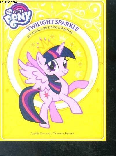 My Little PonyTwilight Sparkle - Un amour de bb magique - Premire lecture - Tome 1
