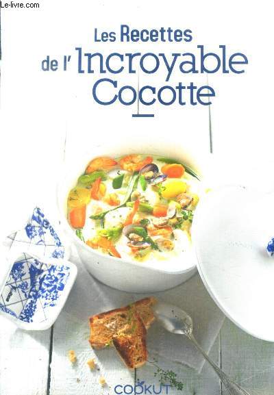 Cookut - Livre Les Recettes de L'Incroyable Cocotte - Les Secrets