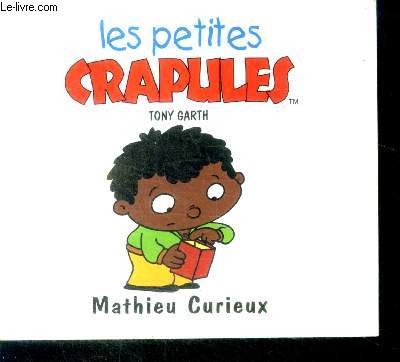 Les petites crapules : Mathieu curieux