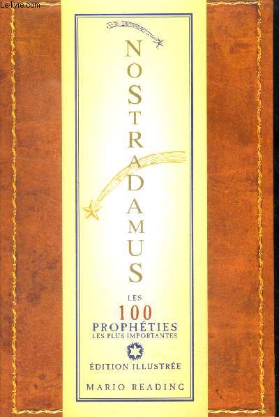 Nostradamus - Les 100 prophties les plus importantes