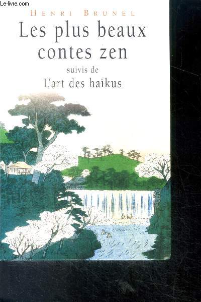 Les plus beaux contes zen Suivis de L'art des hakus