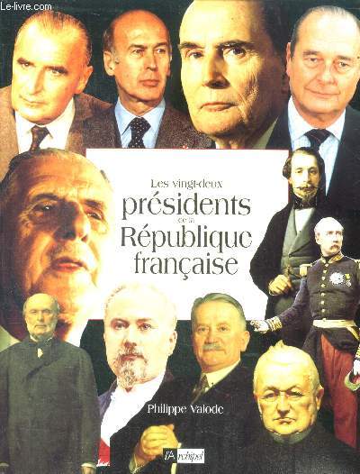 Les vingt-deux Prsidents de la Rpublique Franaise