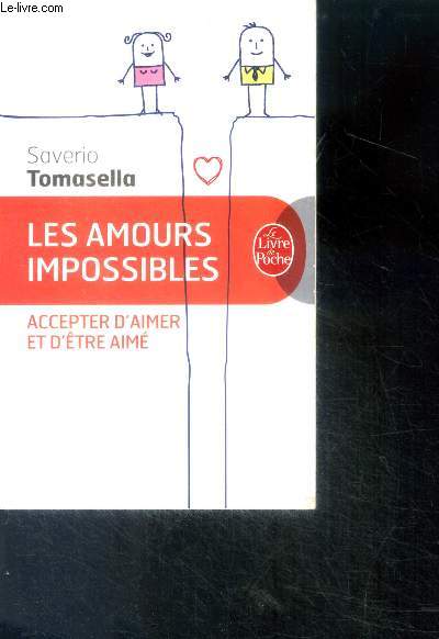 Les Amours impossibles - accepter d'aimer et d'etre aime