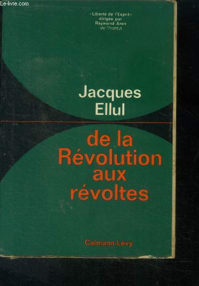 De la revolution aux revoltes - Libert de l'esprit dirige par Raymond Aron