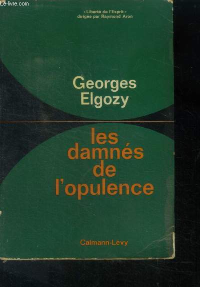 les damnes de l'opulence - Collection Libert de l'esprit dirige par Raymond Aron.