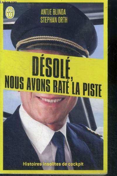 Dsol, nous avons rat la piste- Histoires insolites de cockpit