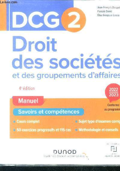 DCG 2 - Droit des socits et des groupements d'affaires - Manuel savoirs et competences, cours complet, 50 exercices progressifs et 115 cas, sujet type d'examen corrige, methodologie et conseils - 2022/2023 - 4e edition