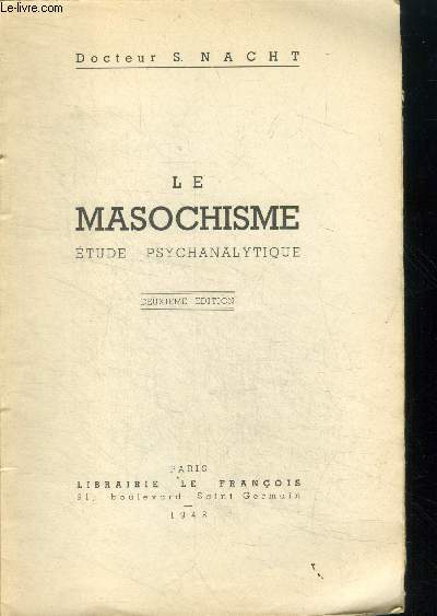 Le masochisme - etude psychanalytique - 2e edition
