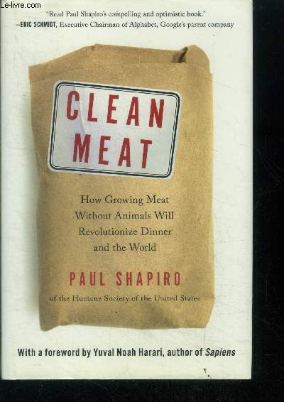 Clean Meat - How Growing Meat Without Animals Will Revolutionize Dinner and the World