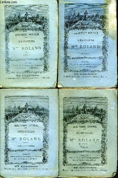 Memoires de Mme roland - Bibliotheque nationale - 4 voulmes : Tome I + tome II + tome III + tome IV et dernier