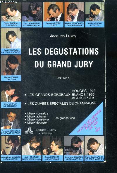 Les degustations du grand jury - volume 3 - les grands bordeaux rouges 1978- blancs 1980 - blancs 1981 - mieux connaitre, mieux acheter, mieux conserver, mieux deguster les grands vins - les grands 1978