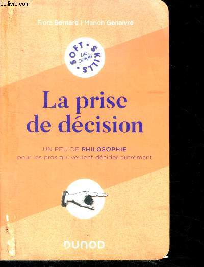 La prise de dcision - Un peu de philosophie pour les pros qui veulent penser autrement