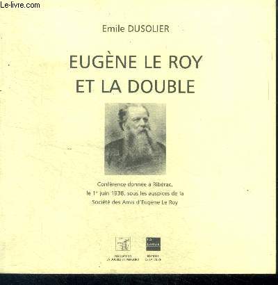 Eugne Le Roy et La Double - conference donnee a riberac le 1er juin 1938, sous les auspices de la societe des amis d'eugene le roy