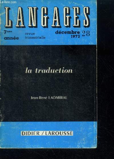 Langages N28 decembre 1972 - 7e annee- revue trimestrielle- la traduction par jean rene ladmiral