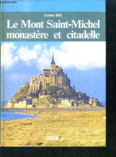 Le mont saint michel monastere et citadelle