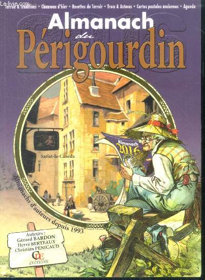 Almanach du Perigourdin 2016 - terroir et traditions, chansons d'hier, recettes du terroir, trucs et astuces, cartes postales anciennes, agenda