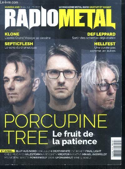 Radio metal N10 mai juillet 2022- magazine metal rock- porcupine tree le fruit de la patience, hellfest une cuvee pas comme les autres, klone l'apres grand voyage se dessine, septicflesh le sens du dramatique, def leppard sortir des schemas deja etablis