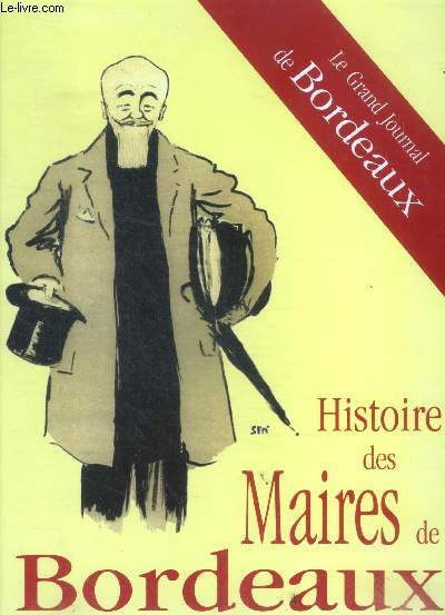 Histoire des maires de Bordeaux - le grand journal de bordeaux