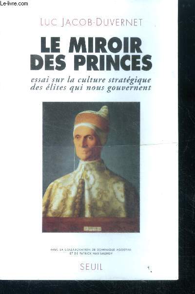 Le Miroir des Princes - Essai sur la Culture Stratgique des Elites qui nous Gouvernent