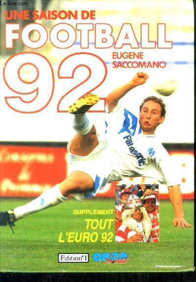 Une saison de football 92 - supplement tout sur l'euro 92