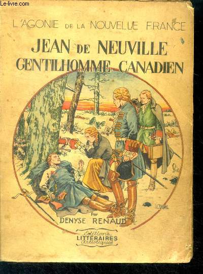jean de neuville gentilhomme canadien - L'Agonie de la Nouvelle-France