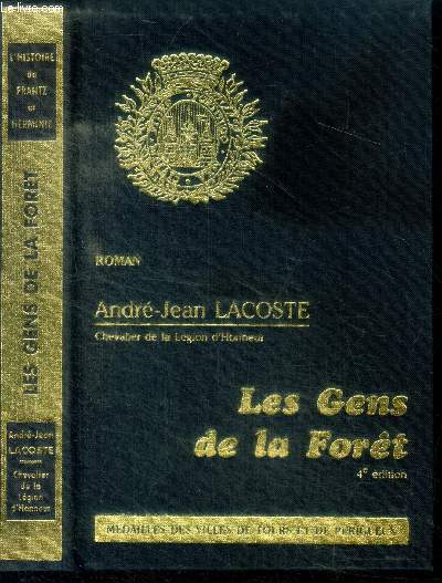 L'histoire de frantz et herminie - Les gens de la foret - 4e edition - medaille des villes de tours et de perigueux