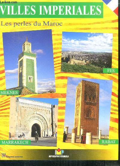 Villes imperiales - les perles du maroc - meknes, marrakech, rabat, fes - en francais