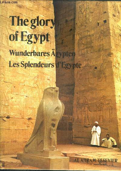 The glory of egypt - wunderbares agypten - les splendeurs de l'egypte / gizeh, saqqarah, memphis - 5e edition
