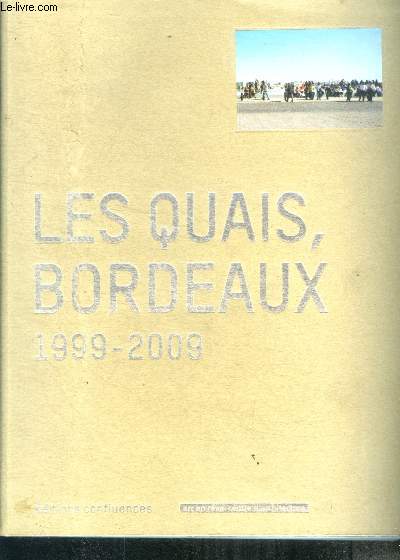 Les quais, bordeaux : 1999-2009