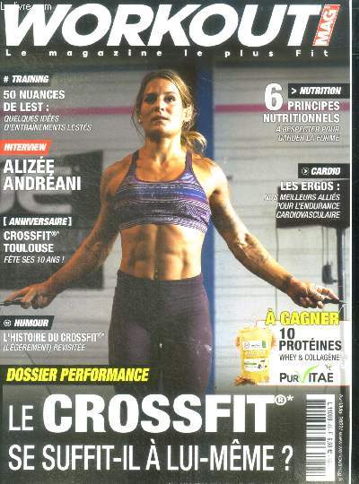 WORKOUT MAG N45- avril mai 2022- le crossfit se suffit il a lui meme, 50 nuances de lest: quelques idees d'entrainements lestes- 6 principes nutritionnels a respecter pour garder la forme, cardio: les ergos: nos meilleurs allies pour l'endurance cardiova