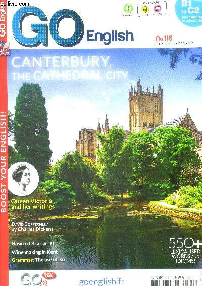 Go english N116 september october 2022- canterbury, the cathedral city- B1 to C2- queen victoria and her writings, david copperfield by charles dickens, how to tell a secret, wine making in kent, grammar: the us eof 'so', 550+ lexicalised words and idiom
