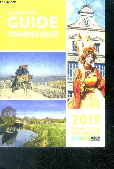 Pas de calais guide touristique 2019- cote d'opale, vallees et marais, autour du louvre lens, marches, ...
