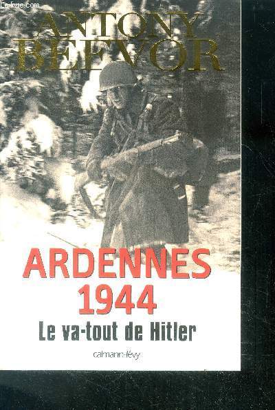 Ardennes 1944 - Le va-tout de Hitler
