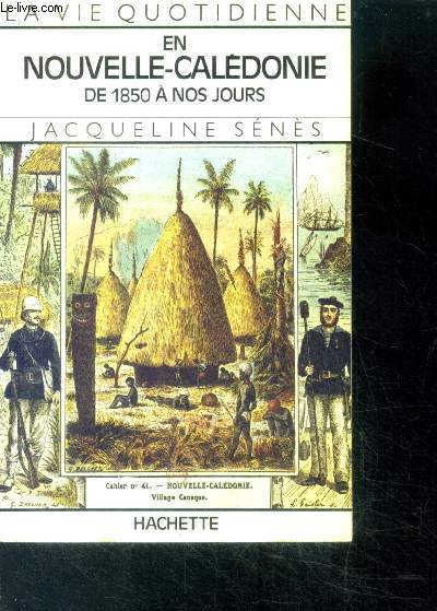 La vie quotidienne en nouvelle-caledonie de 1850 a nos jours