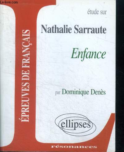 Etude sur nathalie sarraute - enfance - epreuves de francais