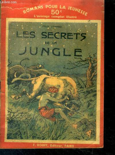 Les secrets de la jungle - collection romans pour la jeunesse - ouvrage complet illustr