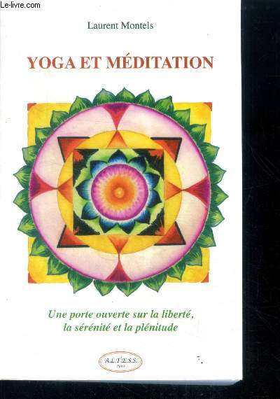 Yoga et mditation - une porte ouverte sur la liberte, la serenite et la plenitude + envoi d'auteur