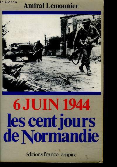 6 juin 1944 - les cent jours de normandie
