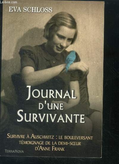 Journal d'une survivante - survivre a auschwitz: le bouleversant temoignage de la demi soeur d'anne frank