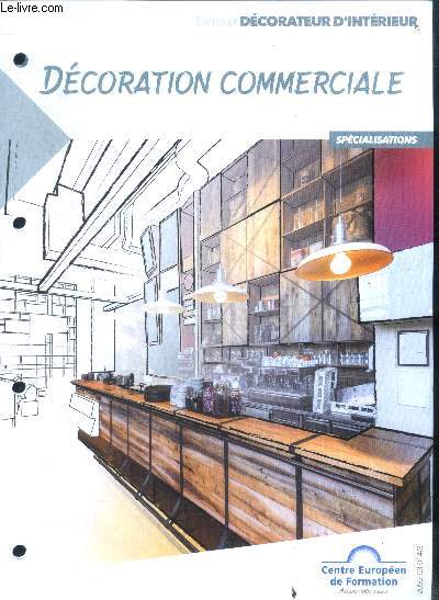 Devenir decorateur d'interieur - decoration commerciale - specialisations- les espaces de vente, l'hotellerie, la restauration, les espaces de travail, corriges des exercices