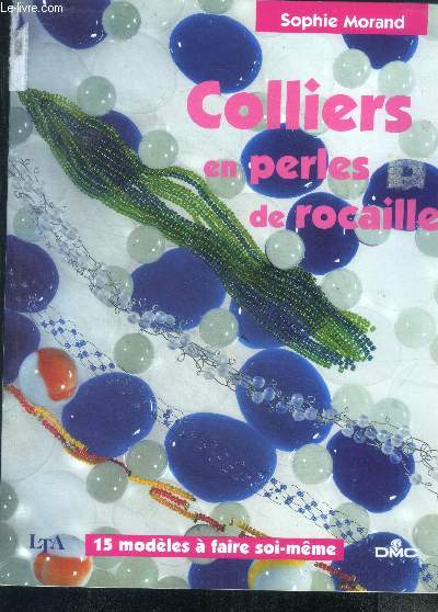 Colliers en perles de rocaille - 15 Modeles a Faire Soi-Meme