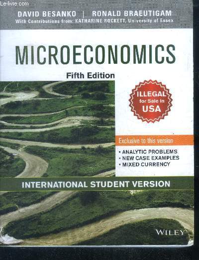 Microeconomics - 5th edition - illegal for sale in usa, exclusive to this version: analytic problems, new case examples, mixed currency- international student version - special india edition