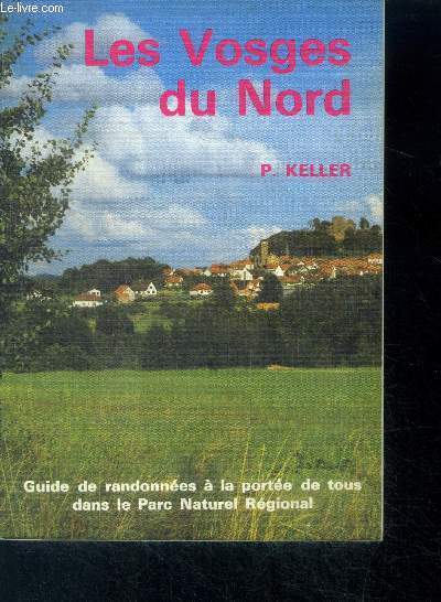 Les Vosges du nord, Guide de randonnes  la porte de tous dans le parc naturel rgional